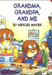 Grandma, Grandpa and Me (Mercer Mayer)