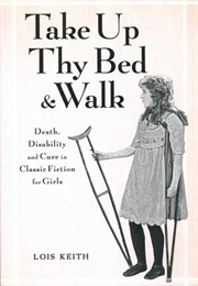 Take Up Thy Bed and Walk (Lois Keith)