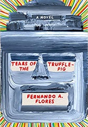 Tears of the Trufflepig (Fernando Flores)