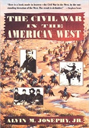 The Civil War in the American West (Alvin M. Josephy Jr.)