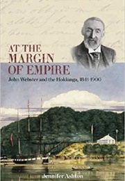 At the Margin of Empire: John Webster and Hokianga (Jennifer Ashton)