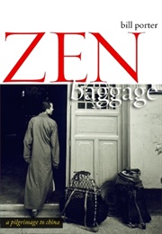 Zen Baggage: A Pilgrimage to China (Bill Porter)