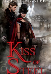 Kiss of Steel (Bec McMaster)