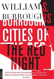 Cities of the Red Night (William S. Burroughs)