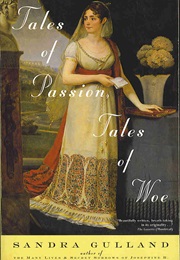 Tales of Passion, Tales of Woe (Sandra Gulland)