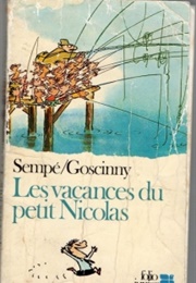 Les Vacances Du Petit Nicolas (Jean-Jacques Sempé Et René Goscinny)