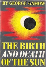 The Birth and Death of the Sun (George Gamow)