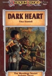 Dragonlance Meeting Sixtet #3 Dark Heart (Tina Daniell)