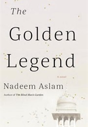 The Golden Legend (Nadeem Aslam)