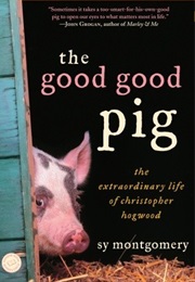 The Good Good Pig (Sy Montgomery)