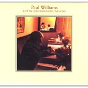 Paul Wiliams an Old Fashioned Love Song