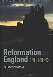 Reformation England, 1480 - 1642 (Peter Marshall)