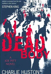 My Dead Body (Charlie Huston)