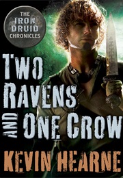 Two Ravens and One Crow (Kevin Hearne)
