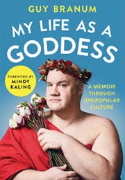 My Life as a Goddess (Guy Branum)