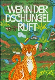 Wenn Der Dschungel Ruft (Betty Cott Bühler)