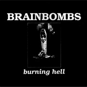 Brainbombs - Burning Hell