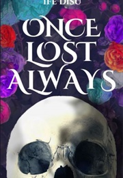 Once Lost Always (Ife Disu)