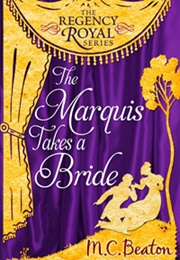 The Marquis Takes a Bride (M.C.Beaton)