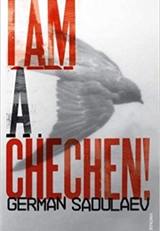 I Am a Chechen (German Sadulaev)