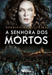 A Senhora Dos Mortos (Rodrigo De Oliveira)