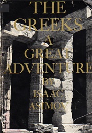The Greeks: A Great Adventure (Isaac Asimov)