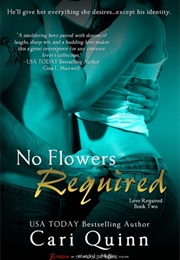 No Flowers Required (Cari Quinn)