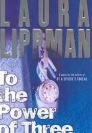 To the Power of Three (Laura Lippman)