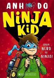 Ninja Kid: From Nerd to Ninja (An Do & Jeremy Ley)