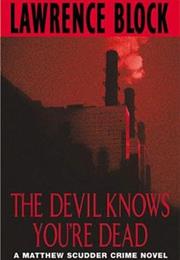 The Devil Knows You&#39;re Dead