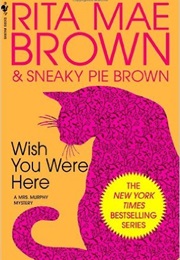 Wish You Were Here (Rita Mae Brown)