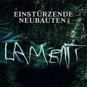 Einstürzende Neubauten- Lament