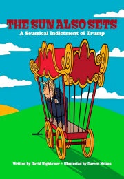 The Sun Also Sets - A Seussical Indictment of Trump Ent (David Hightower & Darren Nelson)