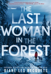 The Last Woman in the Forest (Diane Les Becquets)