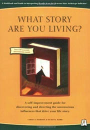 What Story Are You Living (Carol S. Pearson)