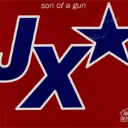 Son of a Gun - JX