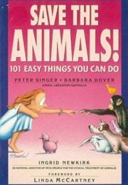 Save the Animals (Peter Singer, Barbara Dover, Ingrid Newkirk)