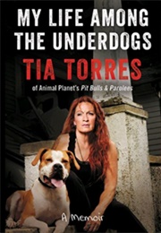 My Life Among the Underdogs (Tia Torres)