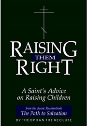 Raising Them Right (Elder Theophan)