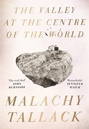 The Valley at the Centre of the World (Malachy Tallack)