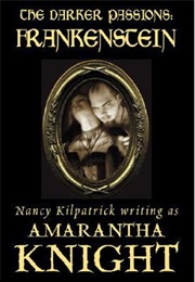 The Darker Passions: Frankenstein (Amarantha Knight)
