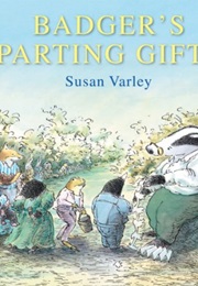 Badgers Parting Gifts (Susan Varley)