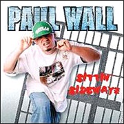 Sittin' Sidewayz - Paul Wall Ft. Big Pokey