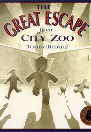 The Great Escape From City Zoo (Tohby Riddle)