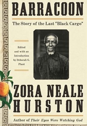 Barracoon: The Story of the Last &quot;Black Cargo&quot; (Zora Neale Hurston)