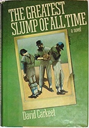 The Greatest Slump of All Time (David Carkeet)