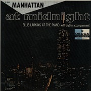 Manhattan at Midnight – Ellis Larkins (Universal International, 1956)