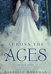 Across the Ages (Rashelle Workman)