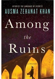 Among the Ruins (Ausma Zehanat Khan)