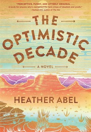 The Optimistic Decade (Heather Abel)